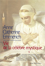 A. C. Emmerich Vie de la Célèbre mystique T1