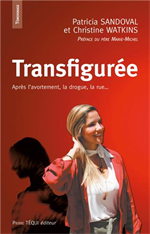 Transfigurée - Après l'avortement, la drogue, la rue...