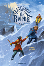 Fraternité de Reicha. Vol. 2. Le raid sauvage
