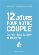 12 jours pour notre couple - Grandir dans l'amour et dans la foi