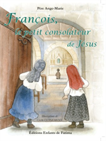 François, le petit consolateur de Jésus