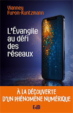 L'évangile au défi des réseaux - À la découverte d'un phénomène numérique