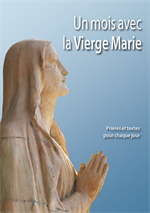 Un mois avec la Vierge Marie - Prières et textes