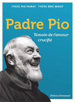 Padre Pio - Témoin de l'amour crucifié