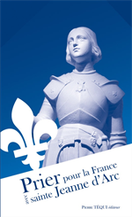 Prier pour la France avec Sainte Jeanne d'Arc