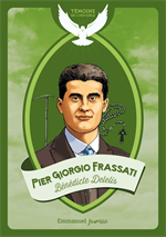 Pier Giorgio Frassati - Les témoins de l'invisible