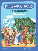 Dieu avec nous - Catéchisme pour les 8-11 ans - Parcours B - livre enfant