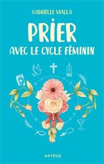 Prier avec le cycle féminin