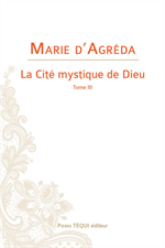 La Cité mystique de Dieu T3