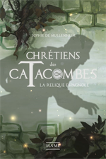 La Relique Espagnole - Chrétiens des Catacombes - Tome 3