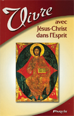 Vivre avec Jésus-Christ dans l'Esprit