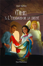 Mihiel tome 3 - L'étendard de la liberté (Défi 56)