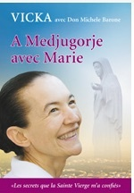 A Medjugorje avec Marie - Vicka avec Don Michele Barone