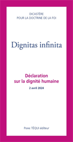 Dignitas infinita - Déclaration sur la dignité humaine