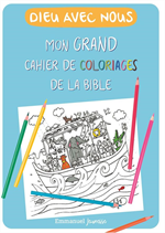 Dieu avec Nous - Mon grand cahier de coloriages de la Bible