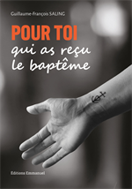 Pour toi qui as reçu le baptême