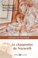 Le charpentier de Nazareth - Entretiens sur saint Joseph