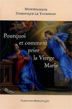 Pourquoi et comment prier la Vierge Marie