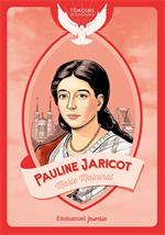 Pauline Jaricot - Témoins de l'Invisible