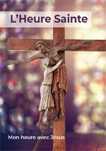 Heure Sainte - Mon heure avec Jésus