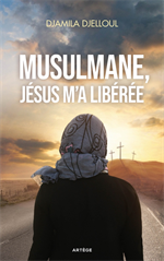 Musulmane, Jésus m’a libérée