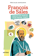 François de Sales, Paroles de sagesse pour notre temps