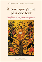 A ceux que j'aime plus que tout - Confidences de jésus aux prêtres