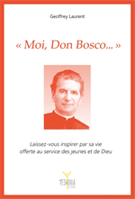 "Moi, Don Bosco... " Laissez-vous inspirez par sa vie offerte au service...