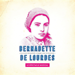 CD Bernadette de Lourdes, le spectacle musical