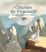 Charles de Foucauld, dis-nous en qui tu crois ! livre + CD 