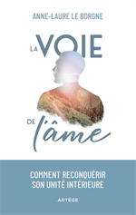 La voie de l'âme - Comment reconquérir son unité intérieure
