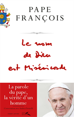 Le nom de Dieu est Miséricorde - Pape François