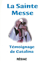 La Sainte Messe, témoignage de Catalina