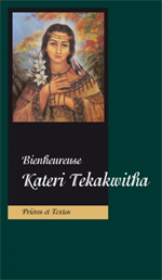 Bienheureuse Kateri Tekakwita, prières et textes