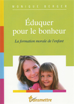 Eduquer pour le bonheur, la formation morale de l'enfant