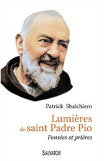 Lumières de saint Padre Pio - Pensées et prières