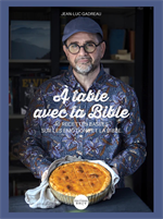 À table avec la Bible - Un livre de cuisine