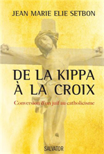De la Kippa à la croix, conversion d'un juif au catholicisme
