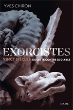 EXORCISTES - Vingt siécles de luttre contre le diable
