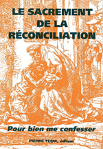 Le Sacrement de la réconciliation, pour bien me confesser