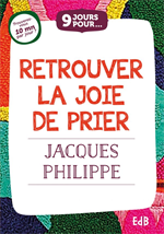 9 jours pour... retrouver la Joie de prier