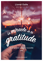 Le miracle de la gratitude - Pour goûter une vie nouvelle