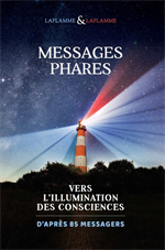 Messages phares - Vers l'illumination des consciences d’après 85 messagers