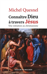 Connaître Dieu à travers Jésus - Une initiation au christianisme