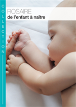 Rosaire de l'enfant à naître (livret)