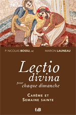 Lectio Divina pour chaque dimanche - Carême et Semaine sainte