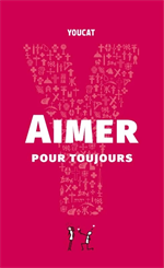 YOUCAT - Aimer pour toujours - Du célibat au sacrement