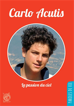 Carlo Acutis La passion du ciel
