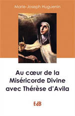 Au coeur de la Miséricorde Divine avec Thérèse d'Avila