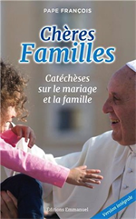 Chères Familles -  Catéchèses sur le mariage et la famille